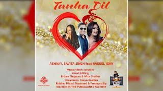 Ashaay X Savita Singh X Raquel John - Tanha Dil 2022 Bollywood Remix