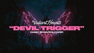 Valiant Hearts - Devil Trigger Official Lyric Video Casey Edwards Cover