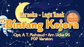 Karaoke BINTANG KEJORA - Cipt. A. T. Mahmud - Lagu Anak  Arr. Ucke RG