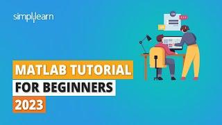 MATLAB Tutorial For Beginners 2023  Basics Of MATLAB  MATLAB for Beginners  Simplilearn