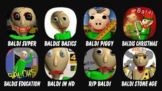 Baldi Super Extra + Classic + pippy school + christmas + education + RIP & Baldi Stone Age