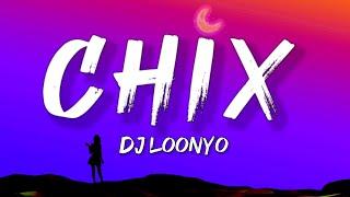 Loonyo - CHIX Lyrics feat. Freshbreed