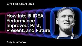 How IntelliJ IDEA Performance Improved Past Present and Future