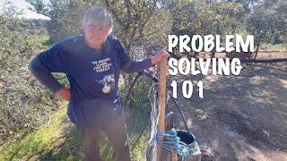 PROBLEM SOLVING 101 ON AN OFF-GRID HOMESTEAD
