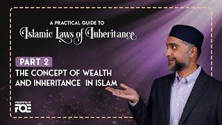Part 2  Concept of Wealth and Inheritance in Islam  Islamic Laws of Inheritance