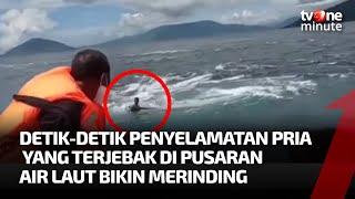 Menegangkan Pria Ini Terjebak di Pusaran Air Laut  tvOne Minute