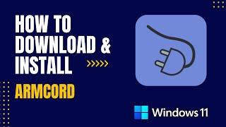 How to Download and Install ArmCord For Windows