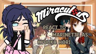 Mlb react to Marinette as Kyoko Hori Mlb x Horimiya LukaNette 11