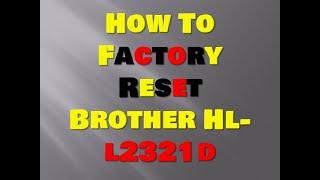 How To Factory Reset Brother Hl L2321D JJ TELECOM
