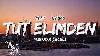 Mustafa Ceceli - Tut Elimden Lyrics w&k