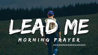 Trust God To Lead You In This World  A Blessed Morning Prayer To Start Your Day