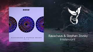 PREMIERE Rauschaus & Stephan Zovsky - Irrelevant Original Mix 3000GRAD