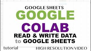 Google Colab Tutorial - Google Sheets Read & Write Data