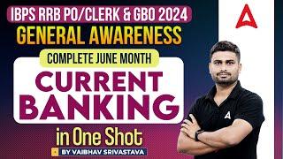 IBPS RRB POClerk & GBO 2024  GA Complete June Month Current Banking in One Shot  By Vaibhav Sir