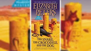 The Snake the Crocodile and the Dog Part 1 by Elizabeth Peters Amelia Peabody #7