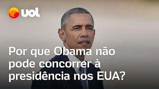 Por que Obama não pode concorrer à presidência nos EUA no lugar de Biden?