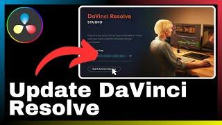 How to Update DaVinci Resolve to the Latest Version