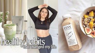 5 HEALTHY HABITS THAT CHANGED MY LIFE 
