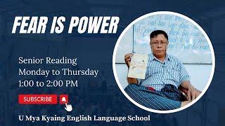 Day 6 - Fear is Power  Senior Reading #UMyaKyaing