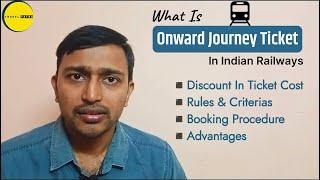 What Is Onward Journey Ticket  Onward Journey Ticket Booking Rules  Indian Railways Onward Ticket