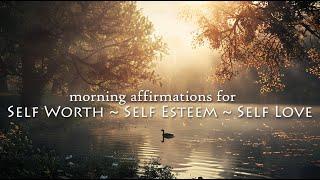 Morning Meditation with Self Worth  Self Esteem  Self Love Affirmations