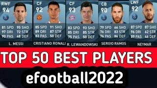 Efootball 2022 TOP 50 PLAYERS RATINGPES MOBILE 2022 BEST PLAYERSEFOOTBALL ALL TOP RATED PLAYERS