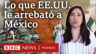 ¿Cómo sería México si Estados Unidos no se hubiera apropiado de más de la mitad de su territorio?