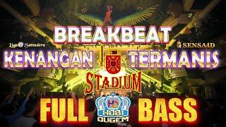 Breakbeat STADIUM Penuh Kenangan FULL BASS Melayang