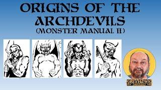 Origins of the Archdevils Monster Manual II