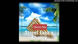 STREET JAZZ X SHARZY- OKORO NIA 2020 ROVIANA HITS