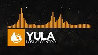 House - YULA - Losing Control Journey to Ascendance EP