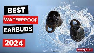 Best Waterproof Earbuds 2024 - Which One Is The Best?