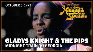 Midnight Train To Georgia - Gladys Knight  The Midnight Special 10 5 73