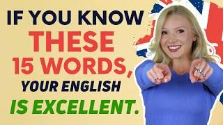 اگر این 15 کلمه را می دانید، انگلیسی شما عالی است