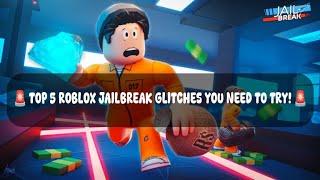  Top 5 Roblox Jailbreak Glitches You Need to Try 