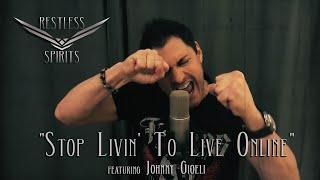 Restless Spirits - Stop Livin To Live Online feat. Johnny Gioeli & Deen Castronovo