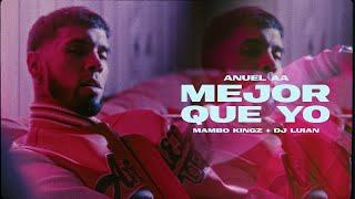 Anuel AA Dj Luian Mambo Kingz - Mejor Que Yo Video Oficial