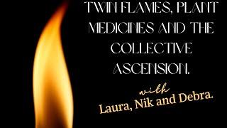 Twinflames Plant Medicine and Ascending - Laura Nick and Debra