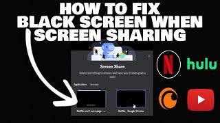 Discord - How to Fix Black Screen When Screen Sharing Netflix YOUTUBE Hulu ETC 2023