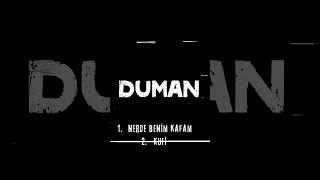 Duman - Nerde Benim Kafam & Kufi