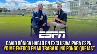 David Dóniga habló en Exclusiva para ESPN  Yo me enfoco en mi trabajo no pongo quejas