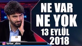 Ne Var Ne Yok 13 Eylül 2018