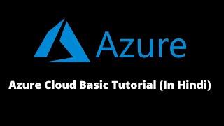 Microsoft Azure Cloud Basic Tutorial Series In Hindi