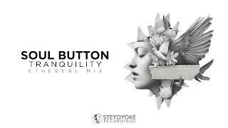 Soul Button - Tranquility Ethereal Techno Steyoyoke