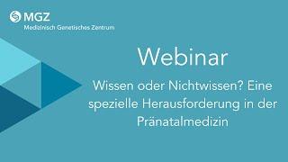 Wissen oder Nichtwissen? Eine spezielle Herausforderung in der Pränatalmedizin