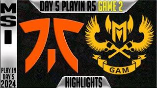 FNC vs GAM Highlights Game 2  MSI 2024 Play Ins Round 3 Day 5  Fnatic vs GAM Esports G2