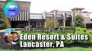 Eden Resort and Suites Hotel Room and Villa Tours  Lancaster Pennsylvania