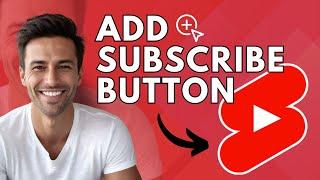 How To Add Subscribe Button On Short Video Tutorial