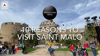 10 Reasons to visit Saint Malo France  Allthegoodies.com