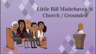Little Bill Misbehaves At Church  Grounded